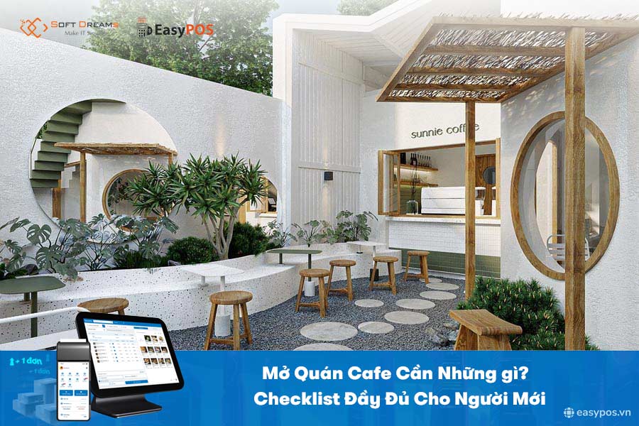 Mở quán cafe cần những gì? Checklist đầy đủ cho người mới