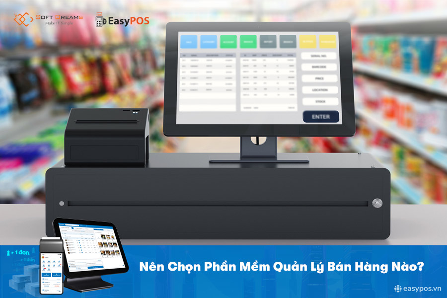 Nên chọn phần mềm quản lý bán hàng nào?