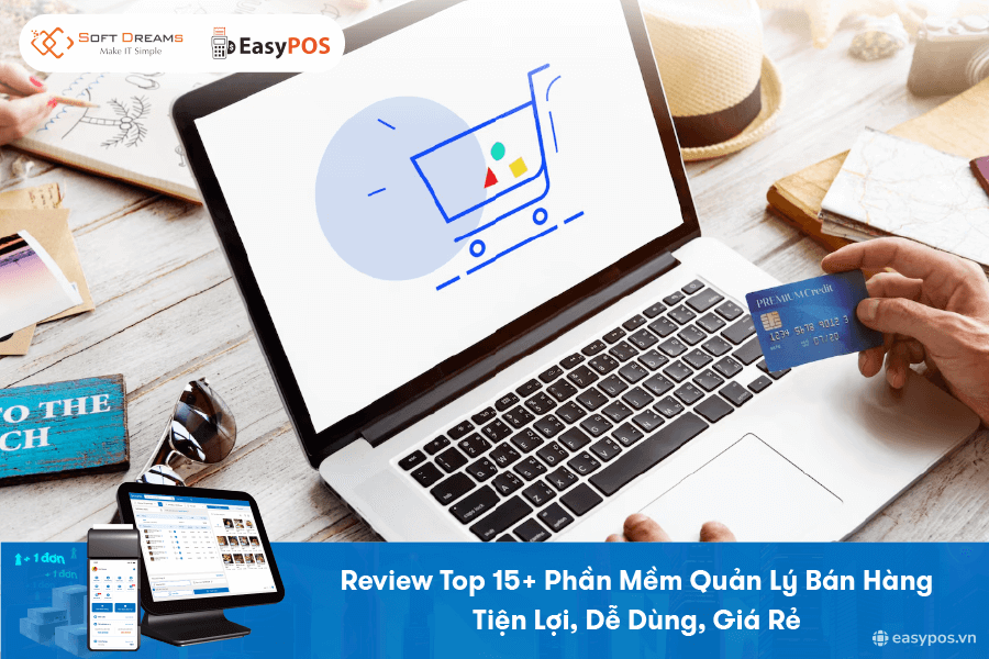 Phần mềm quản lý bán hàng - trợ thủ kinh doanh đắc lực