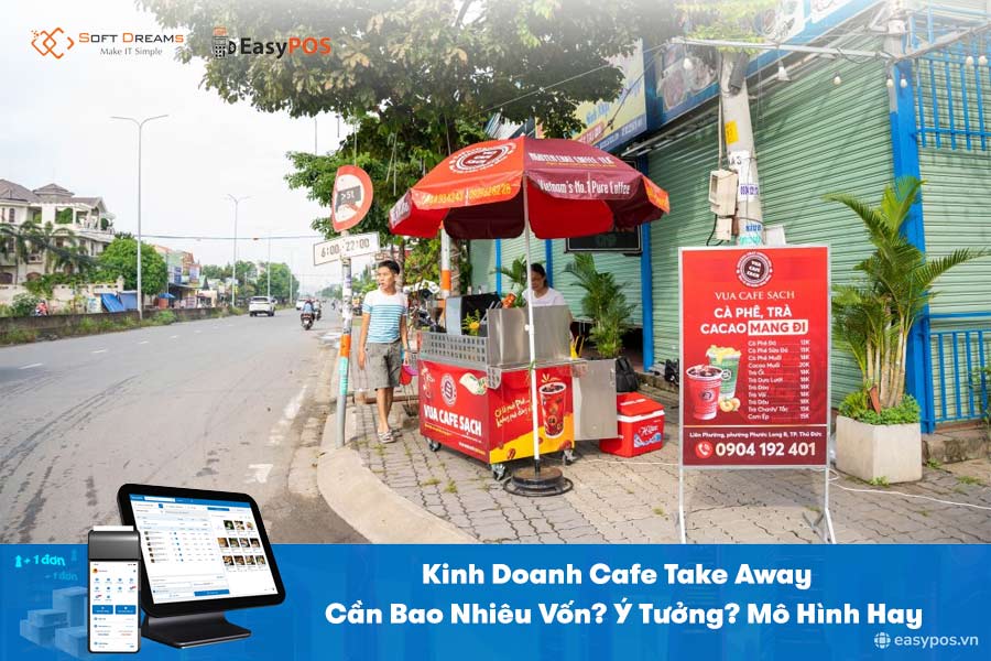 Kinh Doanh Cafe Take Away Cần Bao Nhiêu Vốn? Ý Tưởng? Mô Hình Hay