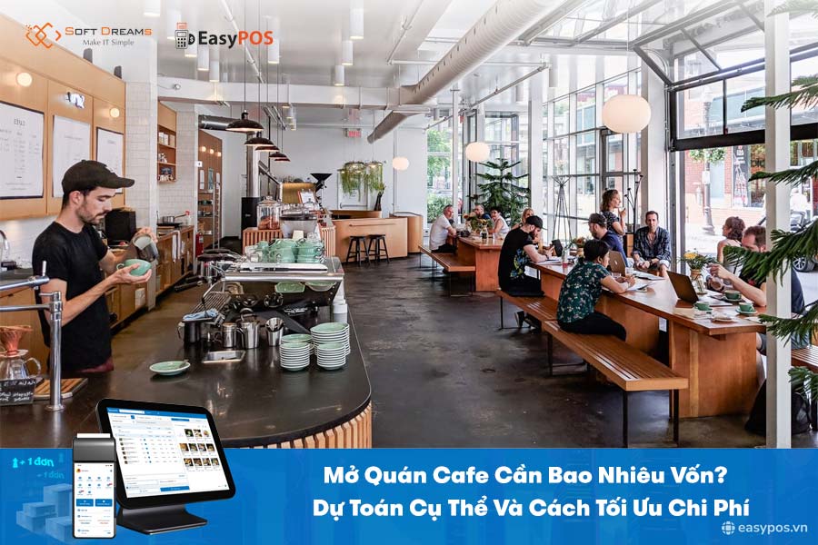 Mở quán cafe cần bao nhiêu vốn?