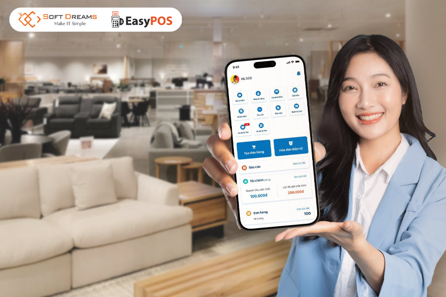 EasyPOS - Lựa chọn của hàng nghìn cửa hàng nội thất trên toàn quốc