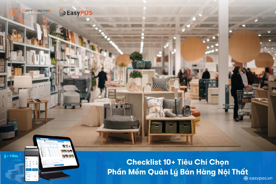 Checklist 10+ Tiêu Chí Chọn Phần Mềm Quản Lý Bán Hàng Nội Thất