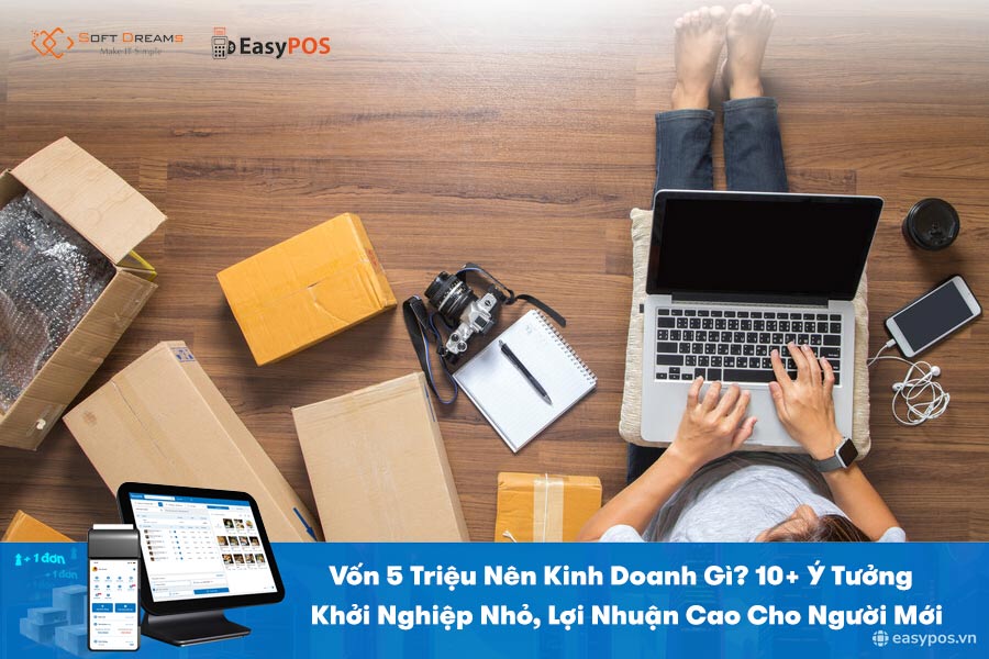 Vốn 5 Triệu Nên Kinh Doanh Gì? 10+ Ý Tưởng Khởi Nghiệp Cực Hay