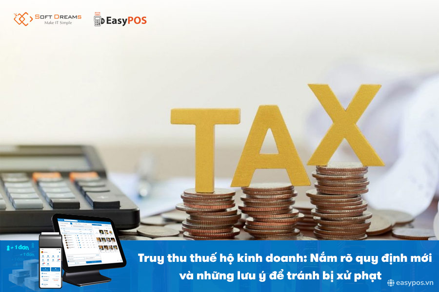 Truy thu thuế hộ kinh doanh: Nắm rõ quy định mới và những lưu ý để tránh bị xử phạt