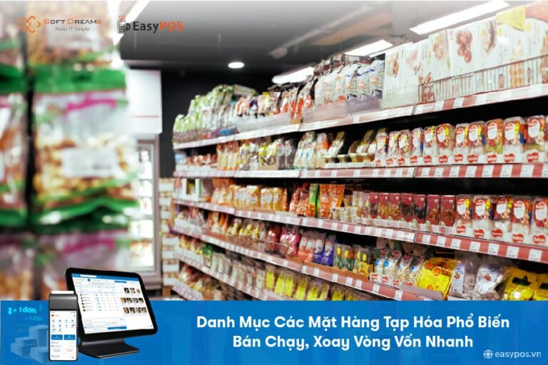 Danh mục các mặt hàng tạp hóa phổ biến, bán chạy, xoay vòng vốn nhanh