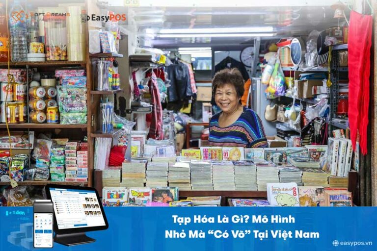 Tạp Hóa Là Gì? Mô Hình Nhỏ Mà “Có Võ” Tại Việt Nam