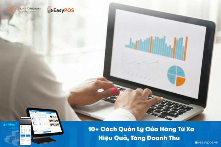 Những cách quản lý cửa hàng từ xa hiệu quả