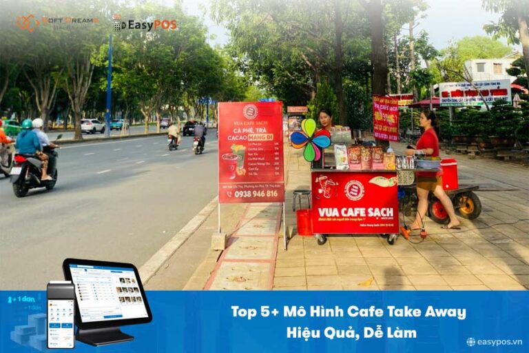 Top 5+ Mô Hình Cafe Take Away Hiệu Quả, Dễ Làm
