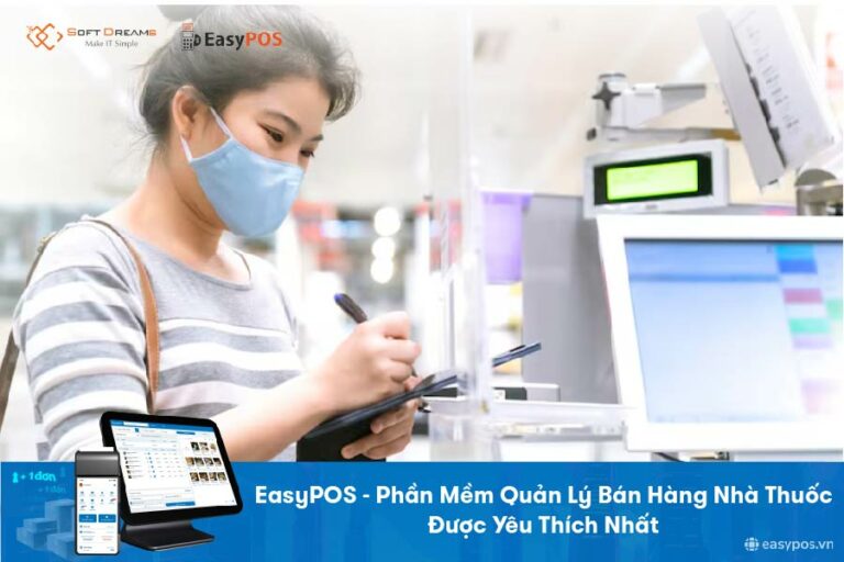 Phần mềm quản lý nhà thuốc EasyPOS - Tiện lợi, Dễ Dùng, Giá rẻ