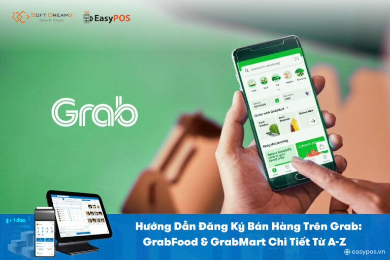 Hướng dẫn đăng ký bán hàng trên Grab nhanh chóng, dễ hiểu