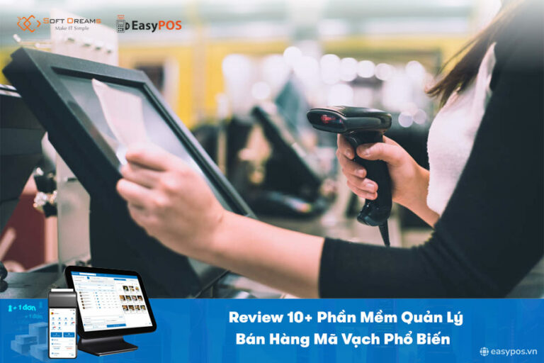 Review phần mềm quản lý bán hàng mã vạch phổ biến